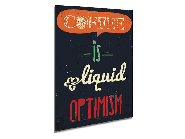 Coffee Is Liquid Optimism 1