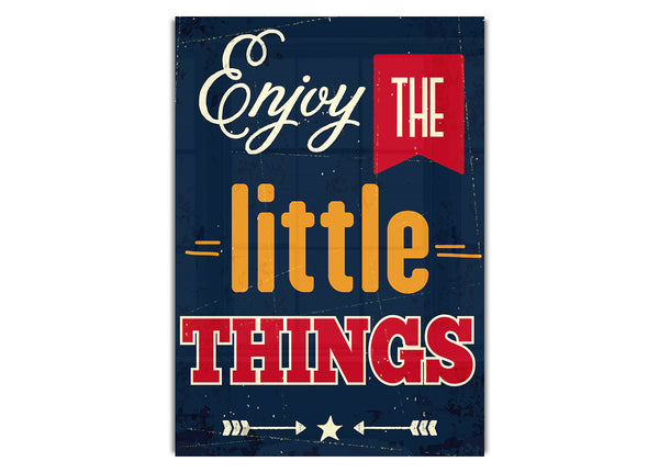 Enjoy The Little Things 1