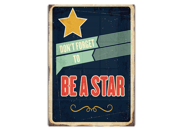 Don't Forget To Be A Star