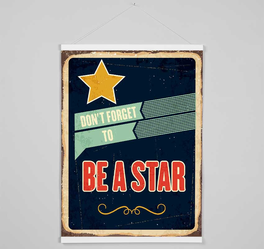 Don't Forget To Be A Star Hanging Poster - Wallart-Direct UK