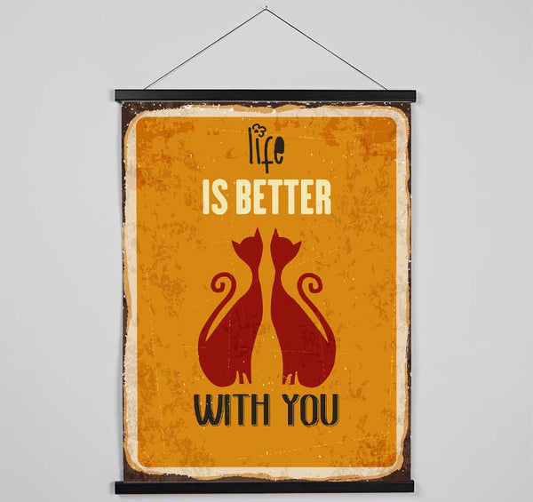 Life Is Better With You Cats Hanging Poster - Wallart-Direct UK