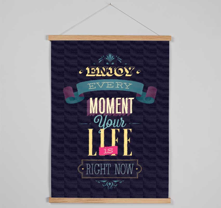 Enjoy Every Moment Your Life Hanging Poster - Wallart-Direct UK