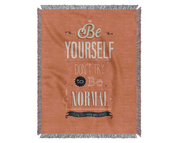 Be Yourself Normal Woven Blanket