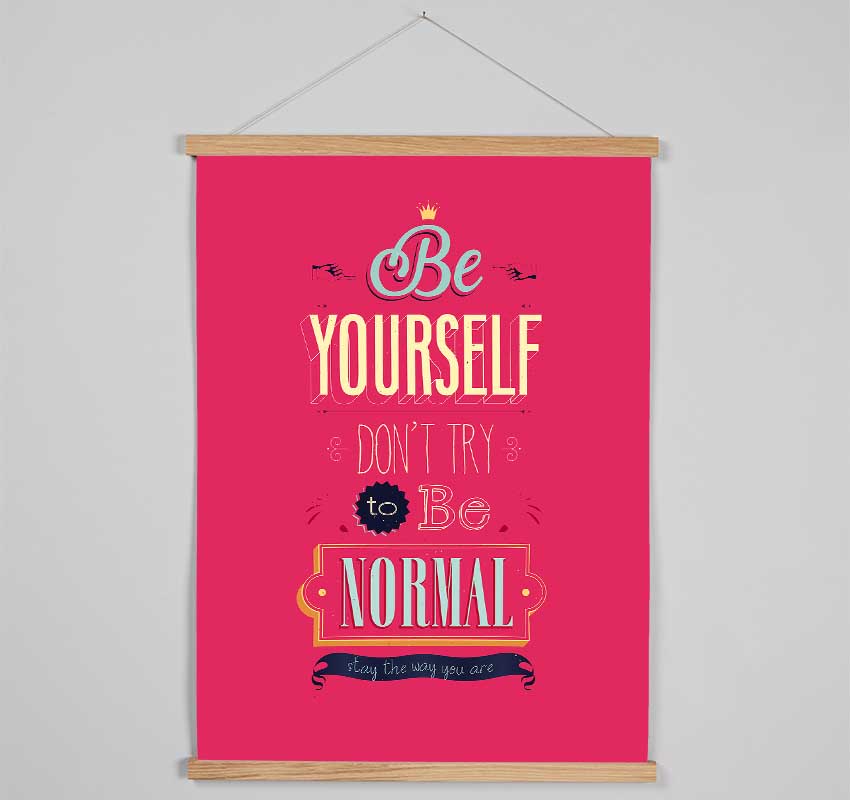 Be Yourself Normal Hanging Poster - Wallart-Direct UK