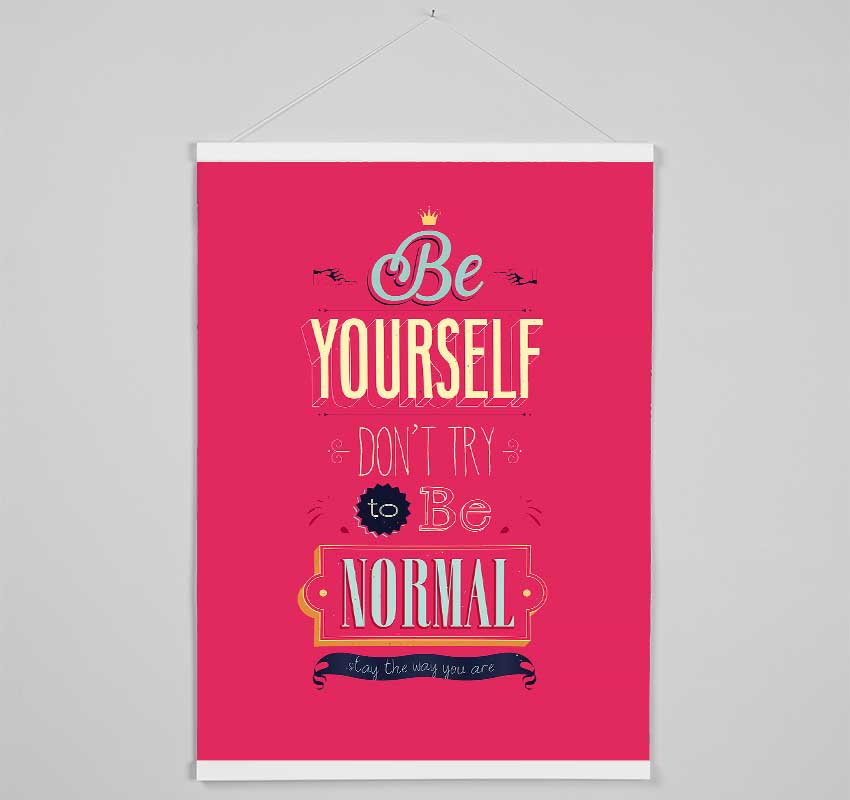 Be Yourself Normal Hanging Poster - Wallart-Direct UK