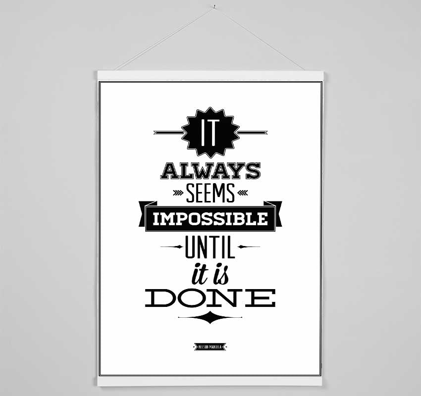 It Always Seems Impossible 1 Hanging Poster - Wallart-Direct UK