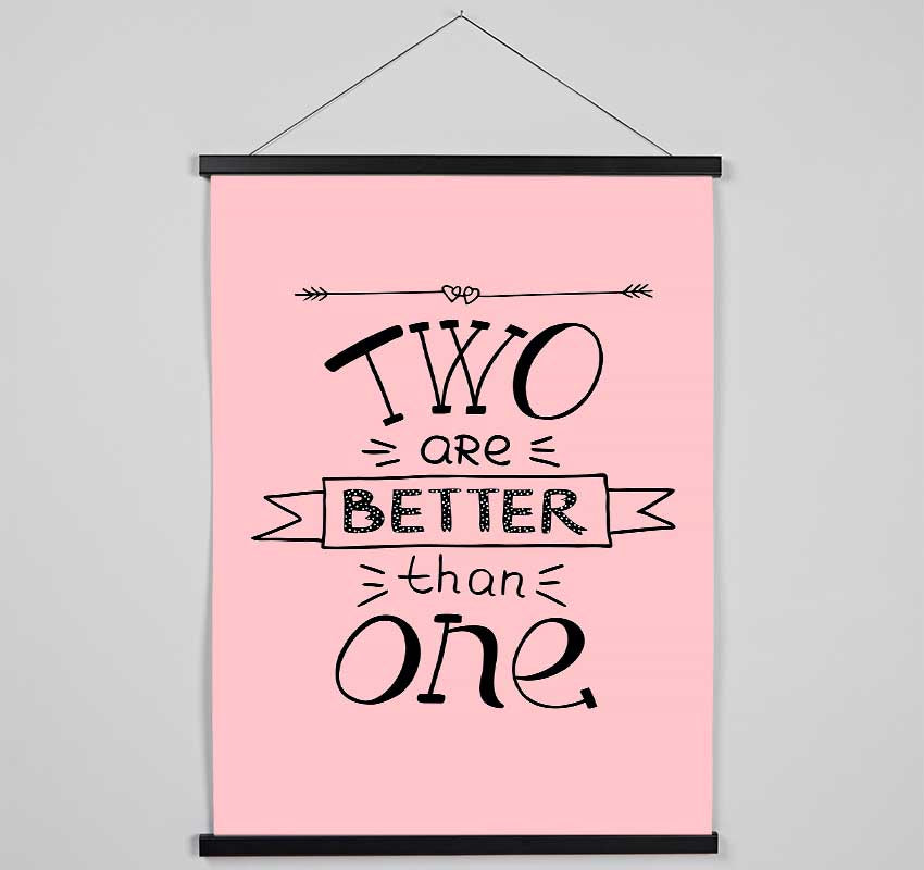 Two Are Better Than One Hanging Poster - Wallart-Direct UK