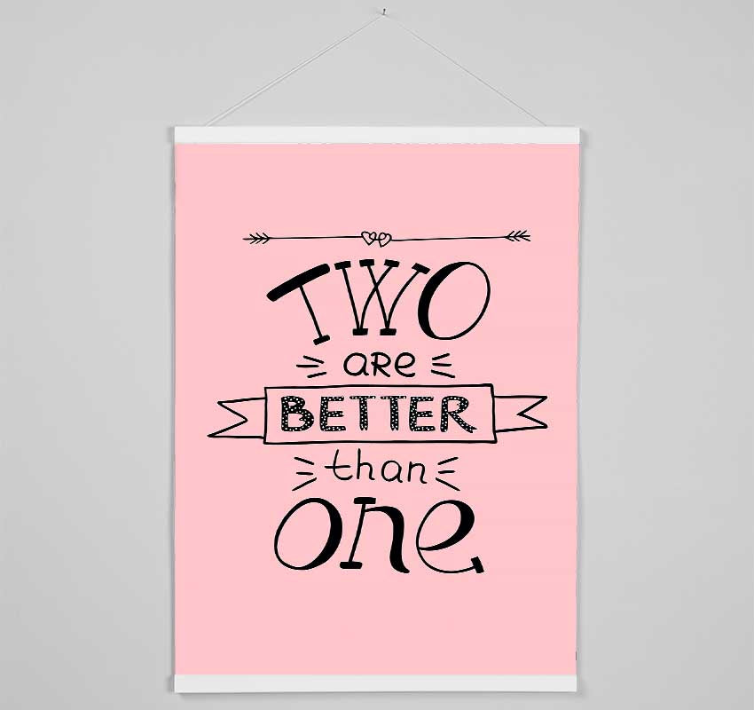 Two Are Better Than One Hanging Poster - Wallart-Direct UK