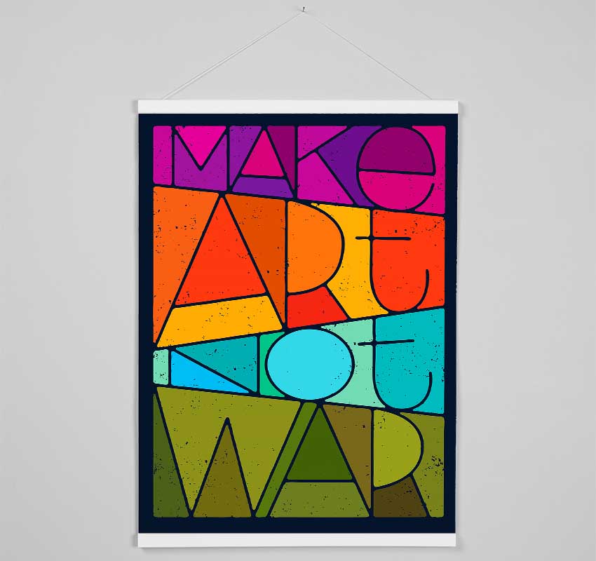 Make Art Not War Hanging Poster - Wallart-Direct UK