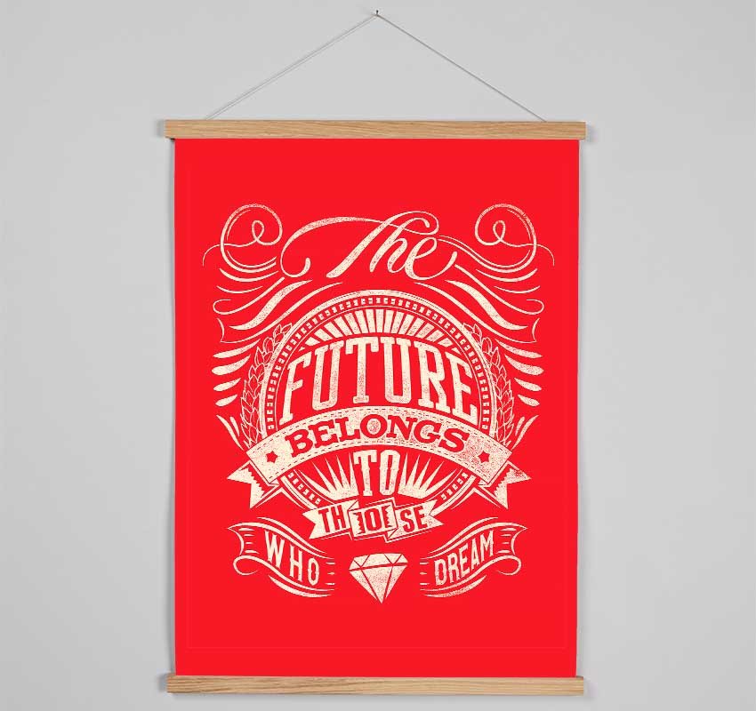 The Future Belongs To Those Hanging Poster - Wallart-Direct UK