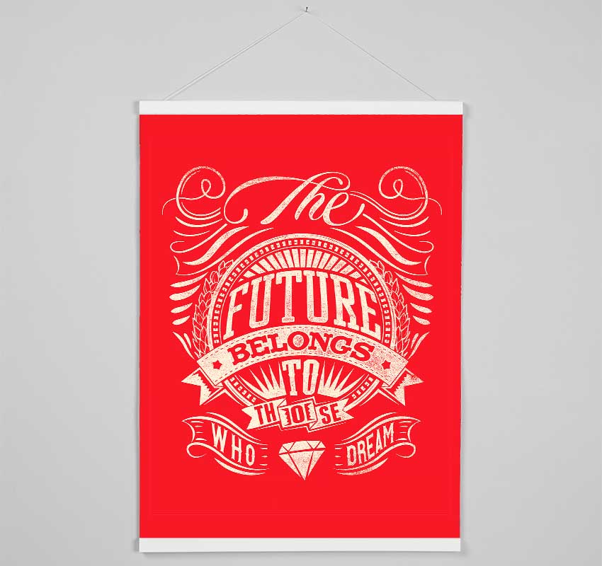 The Future Belongs To Those Hanging Poster - Wallart-Direct UK