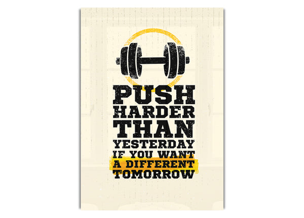 Push Harder Than Yesterday