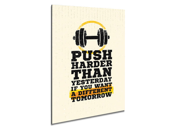 Push Harder Than Yesterday