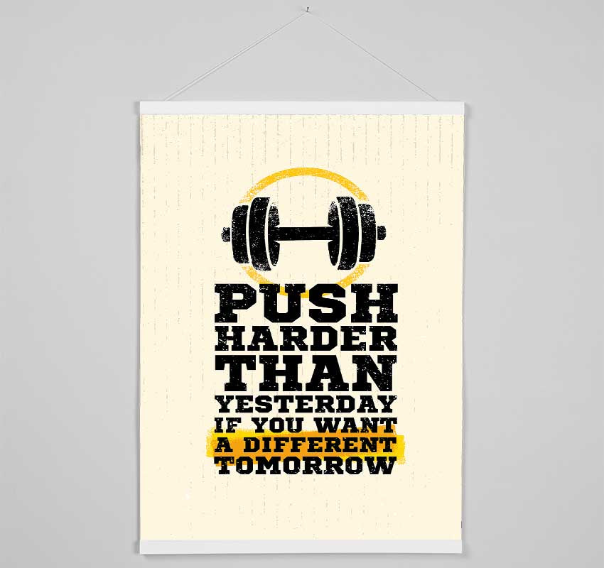 Push Harder Than Yesterday Hanging Poster - Wallart-Direct UK