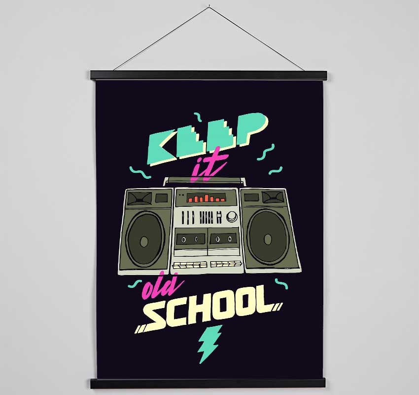 Keep It Old School Hanging Poster - Wallart-Direct UK