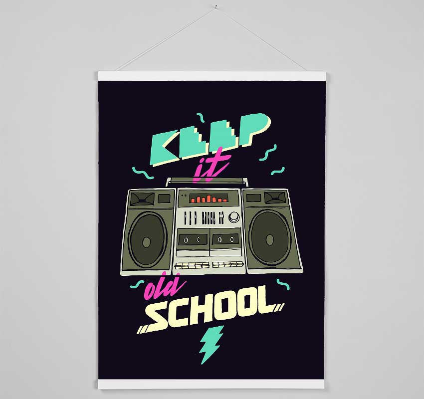 Keep It Old School Hanging Poster - Wallart-Direct UK