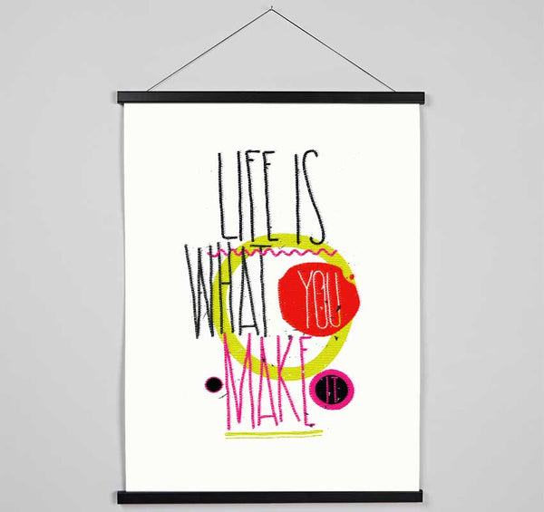 Life Is What You Make It Hanging Poster - Wallart-Direct UK