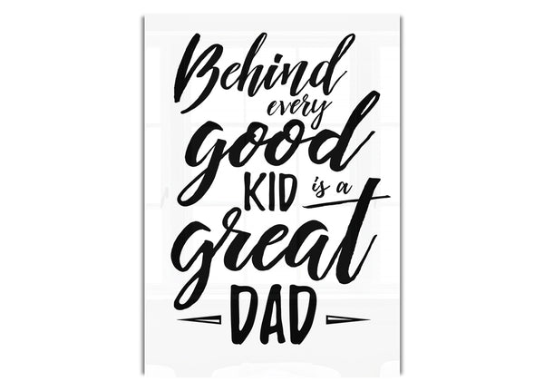 Behind Every Good Kid Dad