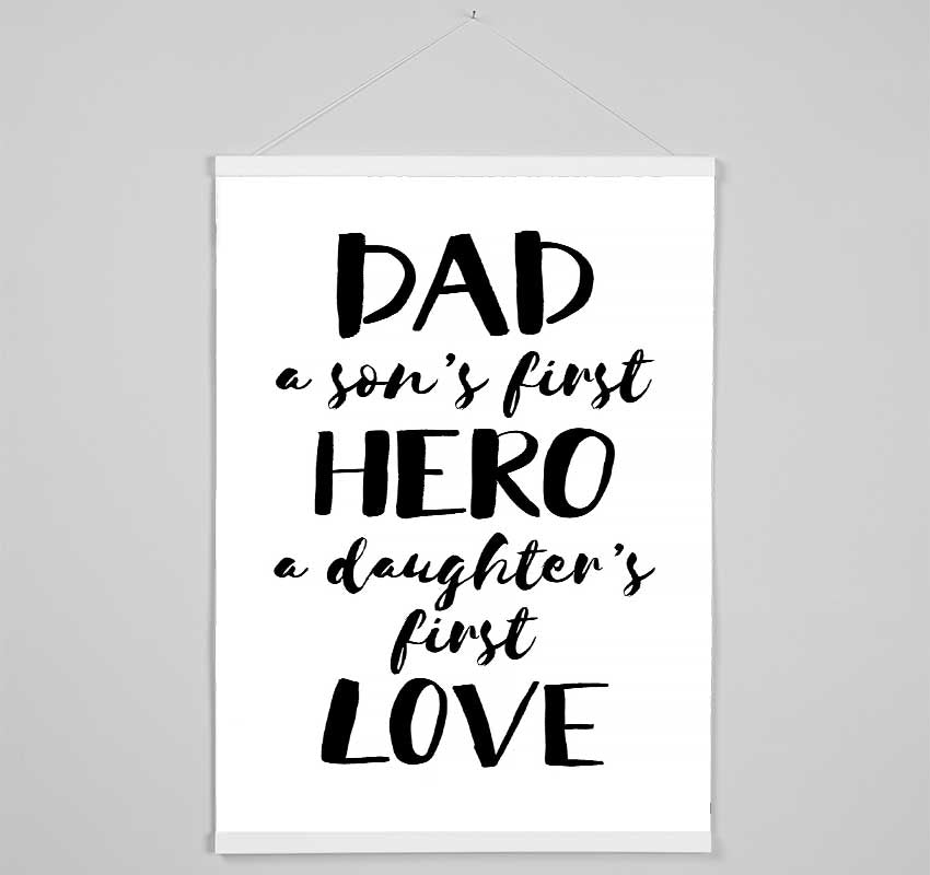 Dad Sons First Hero Daughters First Love Hanging Poster - Wallart-Direct UK