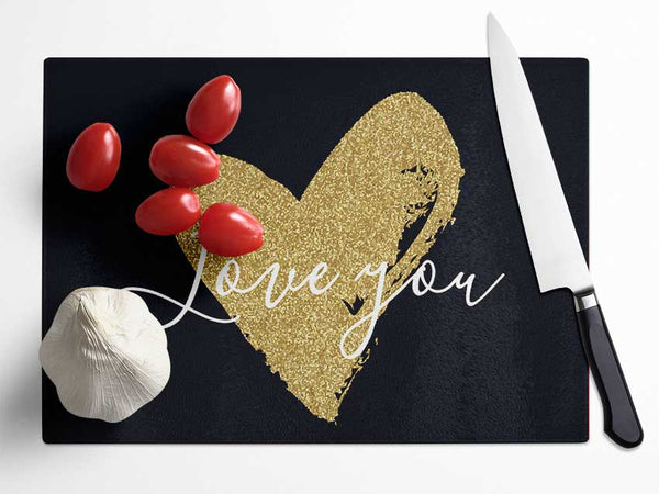 Love You Gold Heart Glass Chopping Board