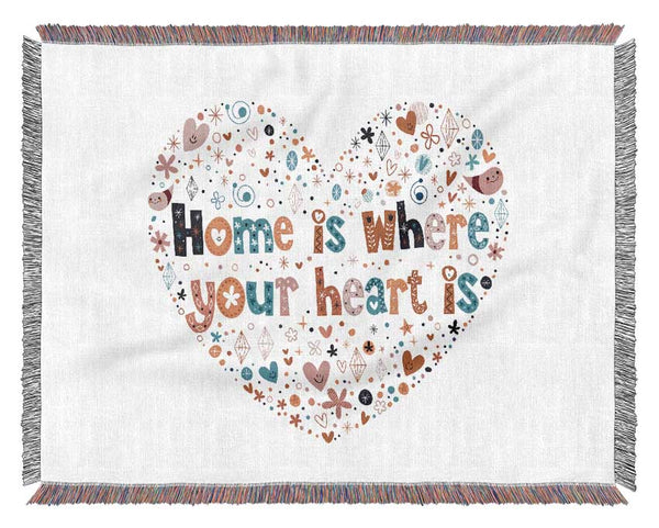 Home Is where Your Heart Is Woven Blanket