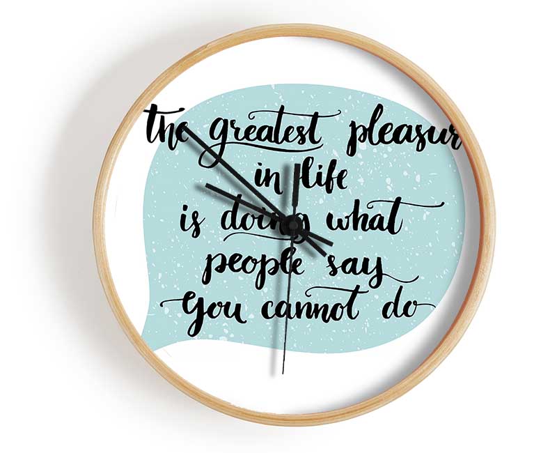 The Greatest Pleasure In Life 1 Clock - Wallart-Direct UK