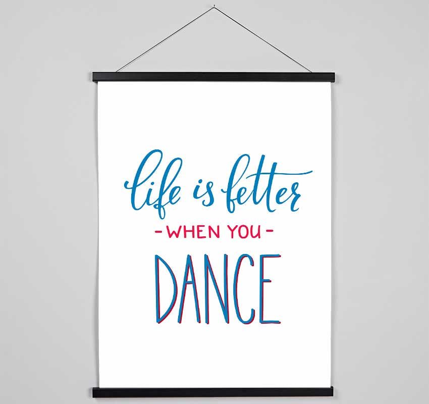 Life Is Better When You Dance 1 Hanging Poster - Wallart-Direct UK