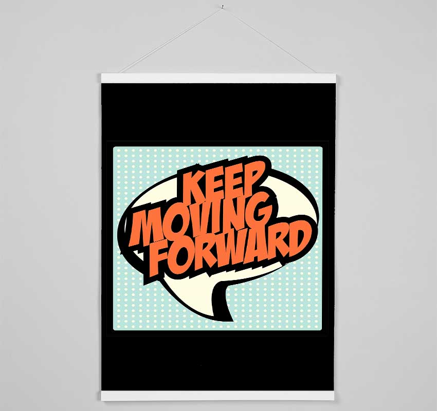 Keep Moving Forward Hanging Poster - Wallart-Direct UK