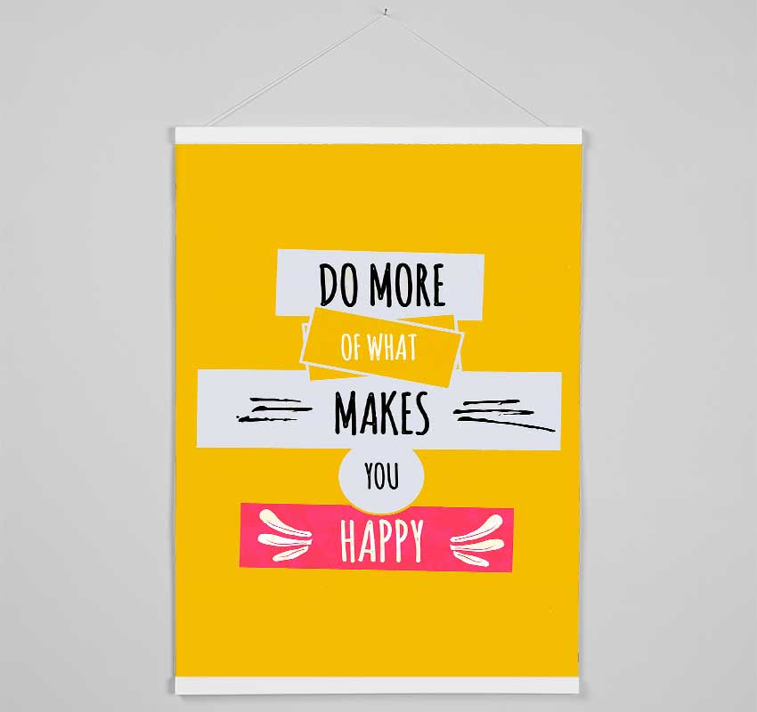 Do More Of What Makes You Happy 2 Hanging Poster - Wallart-Direct UK