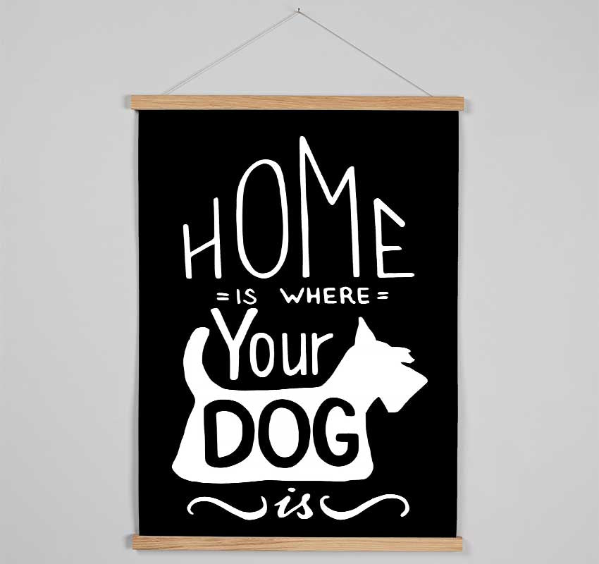 Home Is Where Your Dog Is 1 Hanging Poster - Wallart-Direct UK