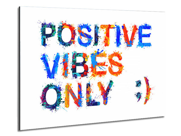 Positive Vibes Only