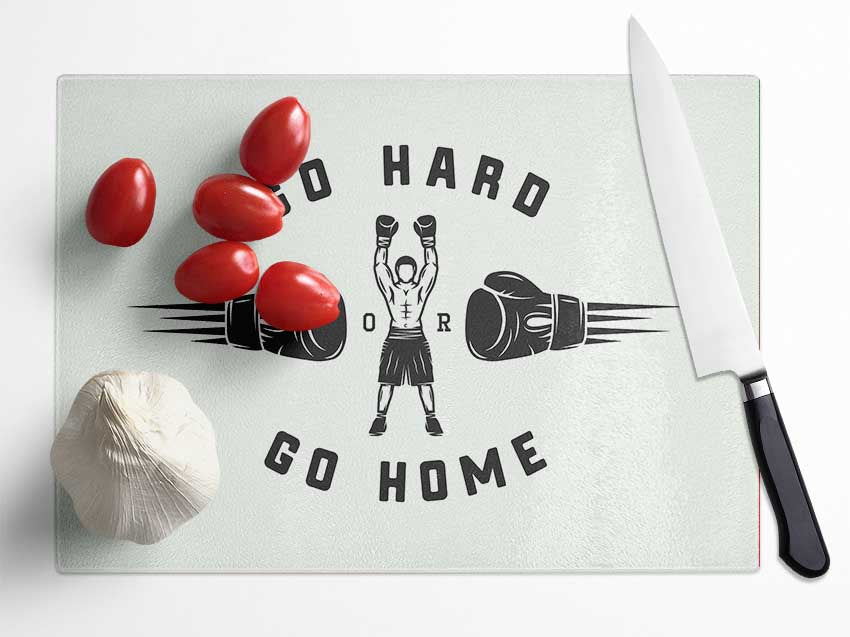 Go Hard Go Home 1 Glass Chopping Board