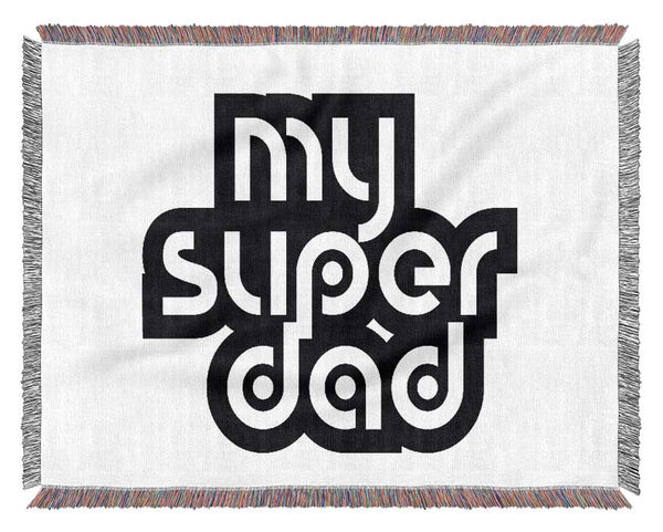 My Super Dad Woven Blanket