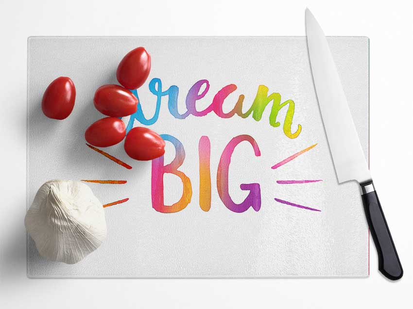 Dream Big Glass Chopping Board