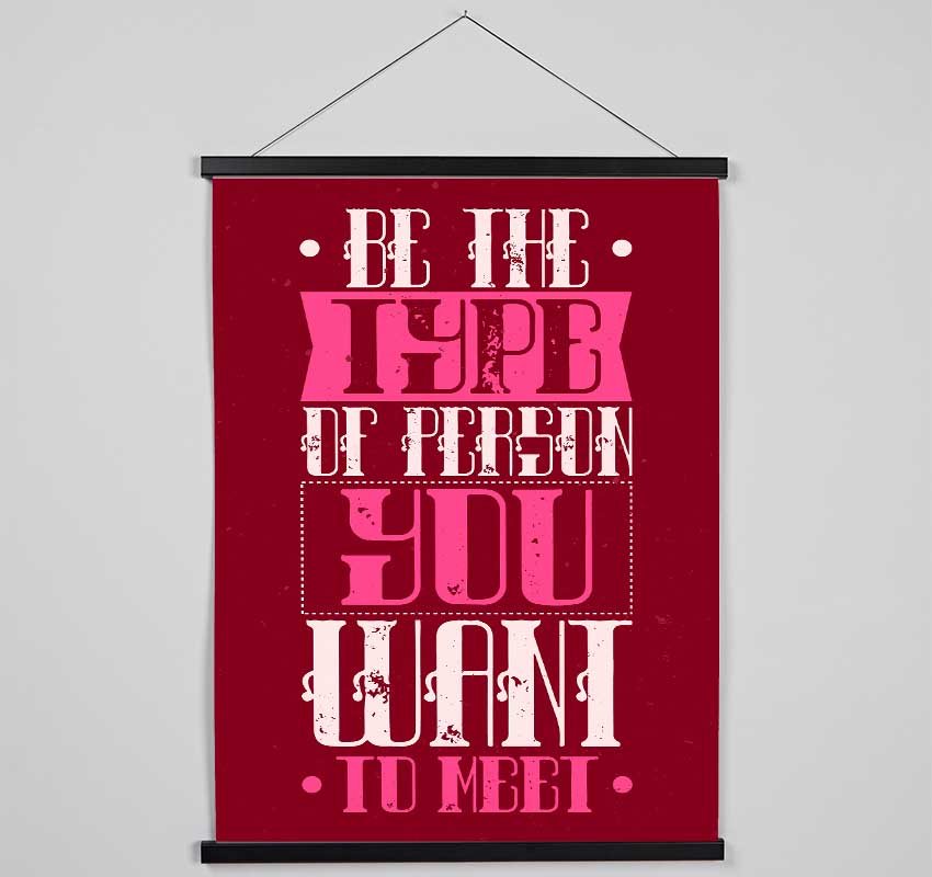 Be The Type Of Person Hanging Poster - Wallart-Direct UK