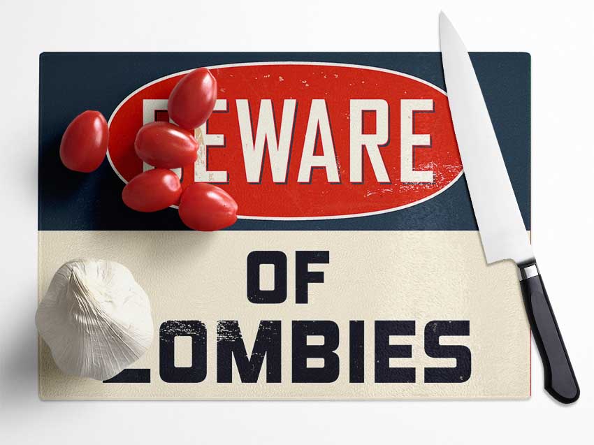 Beware Of Zombies Glass Chopping Board