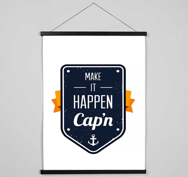 Make It Happen Cap'n Hanging Poster - Wallart-Direct UK