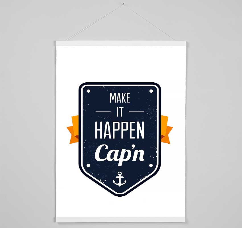 Make It Happen Cap'n Hanging Poster - Wallart-Direct UK