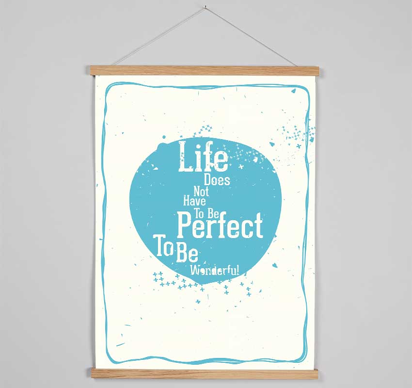 Life Does Not Have To Be Hanging Poster - Wallart-Direct UK