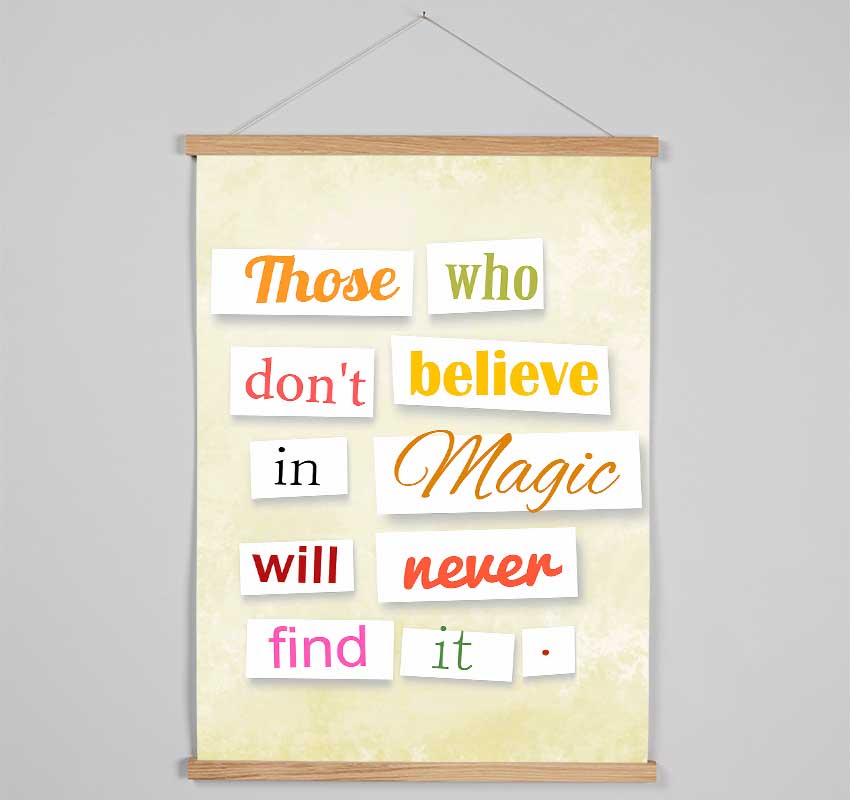 Those Who Don't Believe In Magic Hanging Poster - Wallart-Direct UK