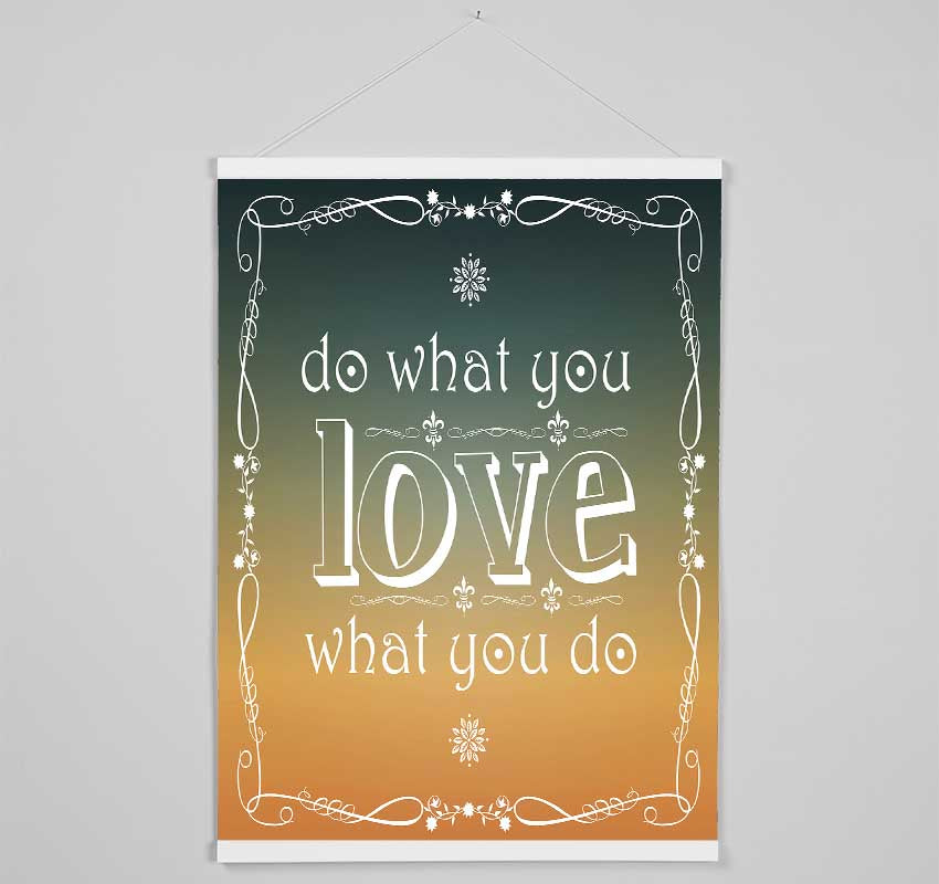 Do What You Love What You Do Hanging Poster - Wallart-Direct UK