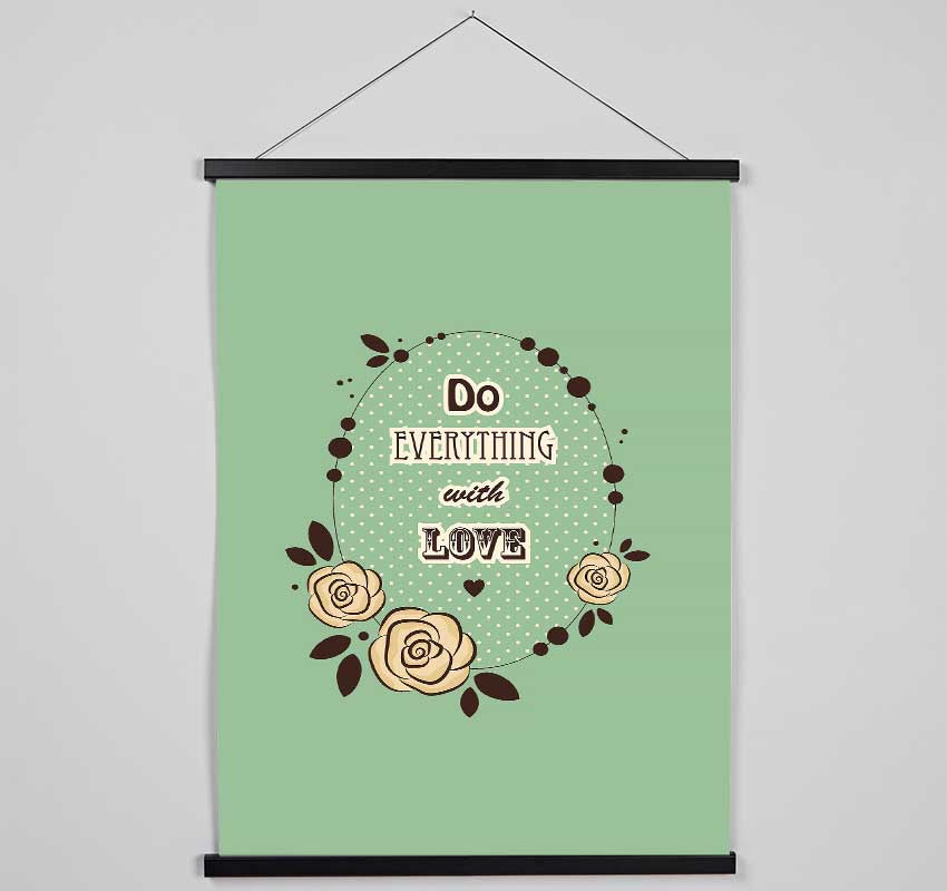 Do Everything With Love Hanging Poster - Wallart-Direct UK