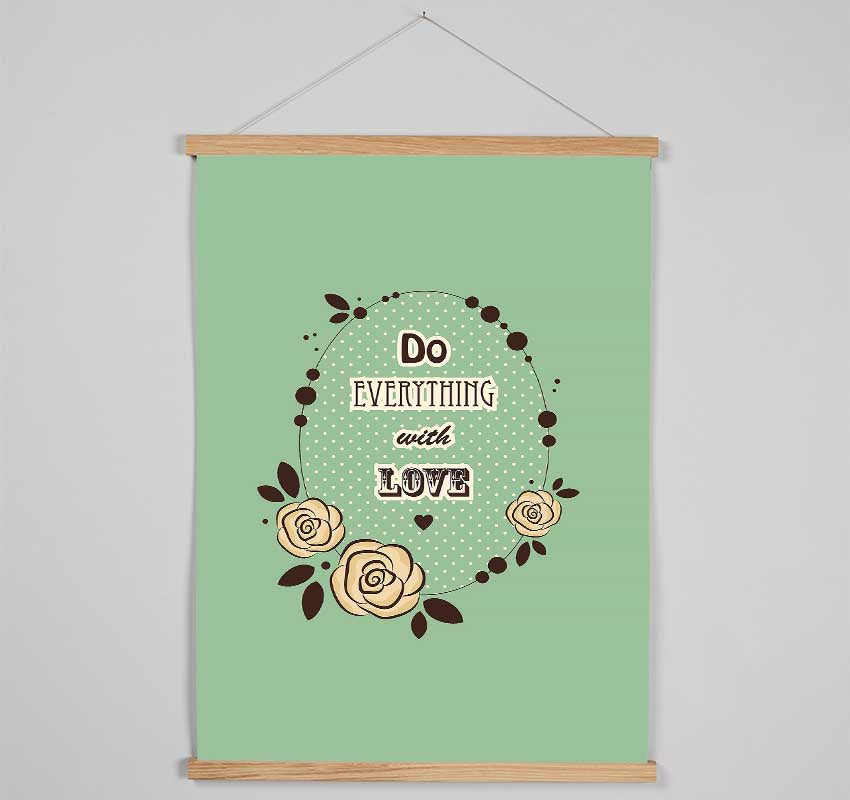 Do Everything With Love Hanging Poster - Wallart-Direct UK