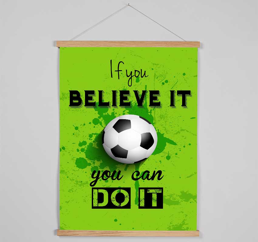 If You Believe It Football Hanging Poster - Wallart-Direct UK