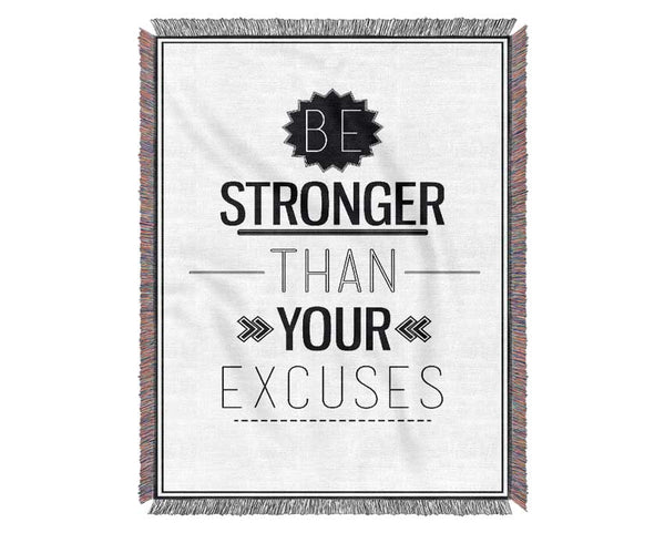 Be Stronger Than Your Excuses 2 Woven Blanket