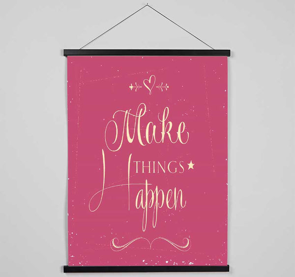 Make Things Happen 2 Hanging Poster - Wallart-Direct UK