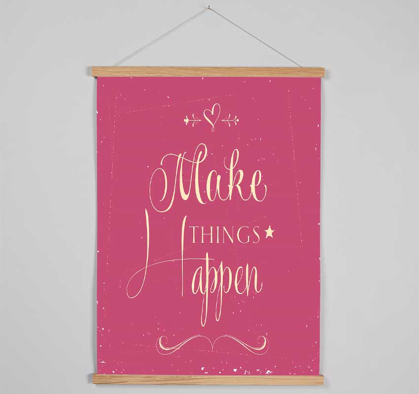 Make Things Happen 2 Hanging Poster - Wallart-Direct UK