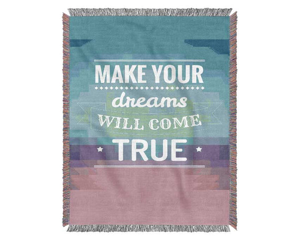 Make Your Dreams Woven Blanket