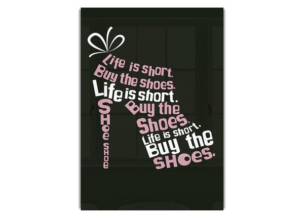 Life Is Short Buy The Shoes 2