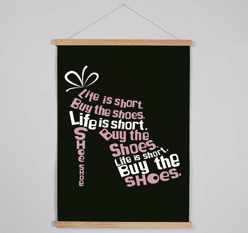 Life Is Short Buy The Shoes 2 Hanging Poster - Wallart-Direct UK